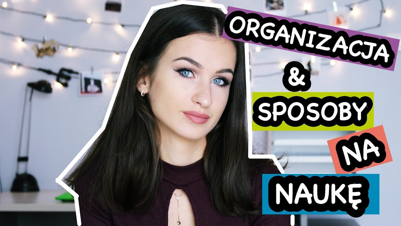 MOJE SPOSOBY NA NAUKĘ & ORGANIZACJĘ CZASU
