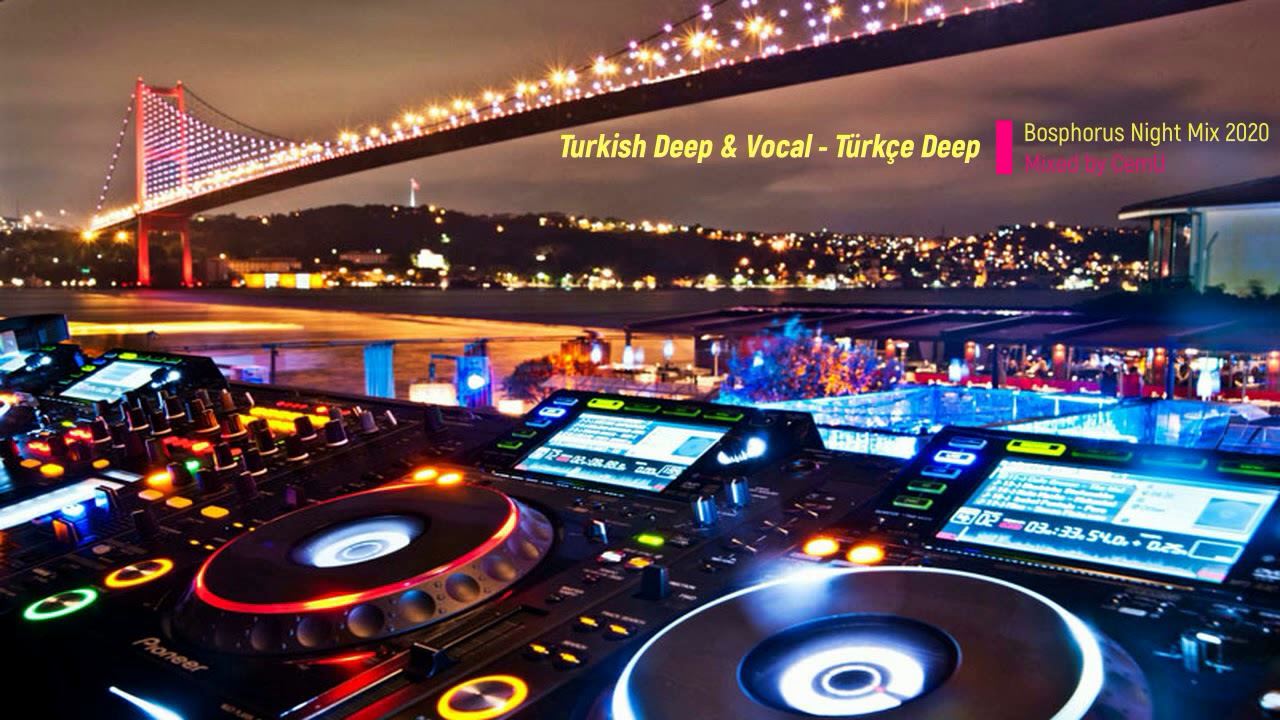 Turkish Deep & Vocal - T&uuml;rk&ccedil;e Deep / Bosphorus Night Mix 2020 / Mixed by CemU