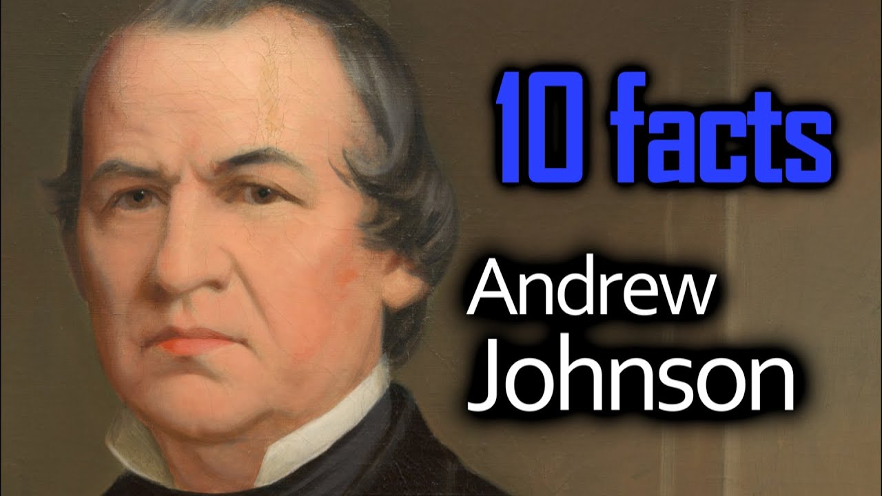 10 Andrew Johnson Facts