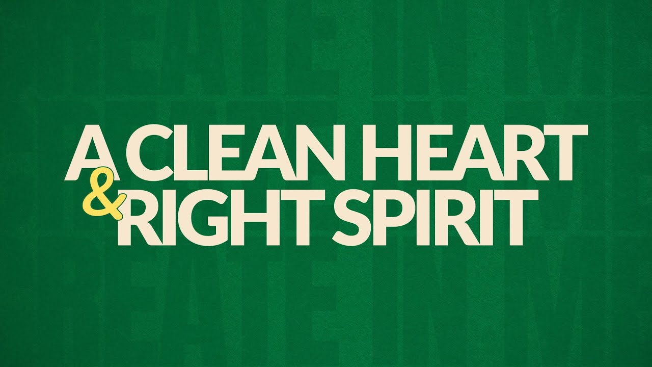 A Clean Heart and Right Spirit | Pastor Larry Redmond