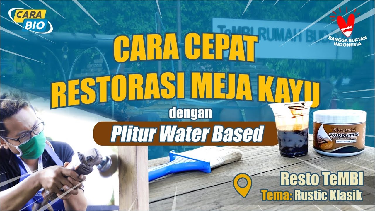 Cara Cepat Restorasi Meja Kayu Resto TeMBI Tema Rustic Klasik dengan Plitur Water Based | Biovarnish