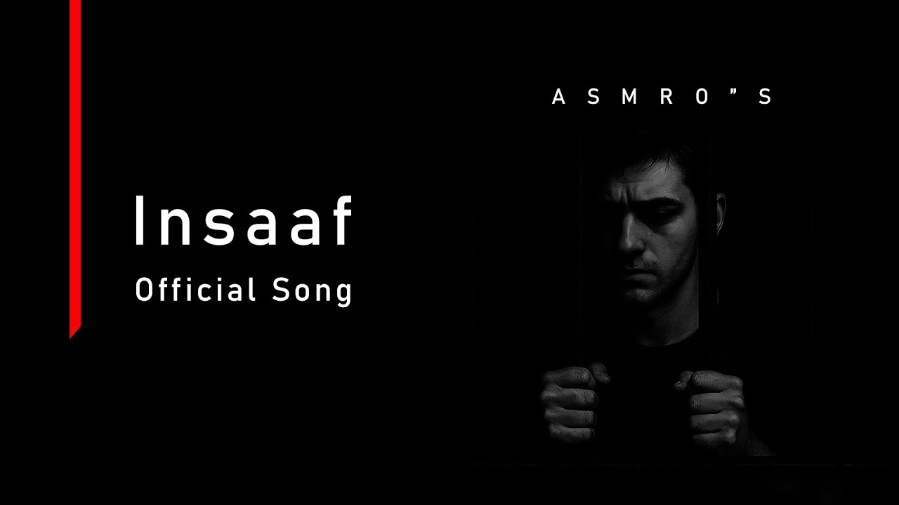Insaaf - Asmro's Song