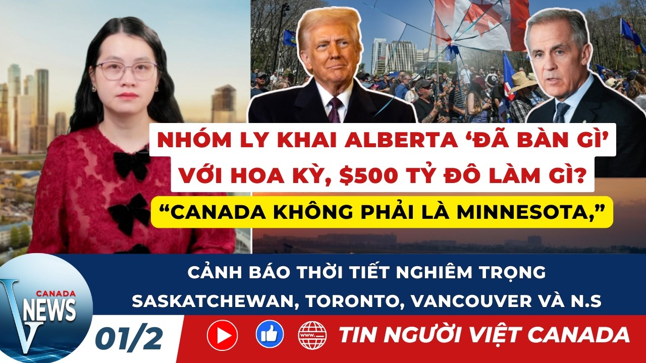 🔴Cảnh báo thời tiết Toronto, Vancouver và N.S; Nhóm ly khai Alberta 'bàn' gì với Hoa Kỳ?