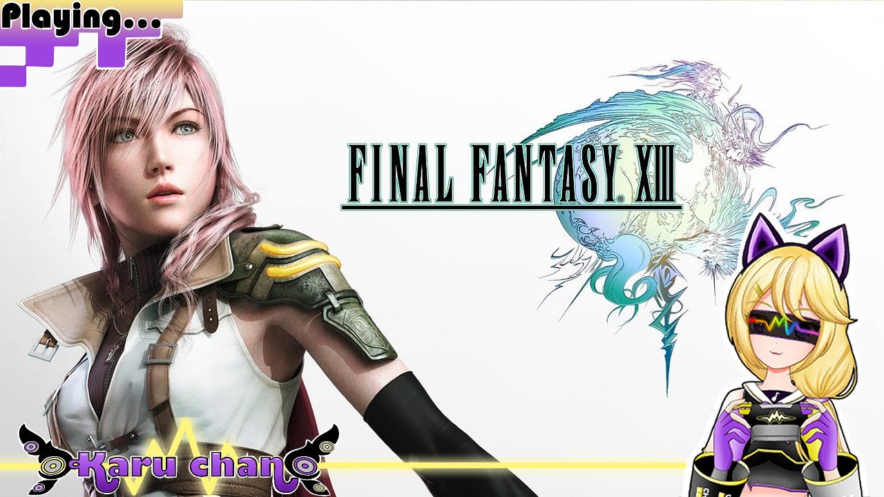 [Final Fantasy XIII]  SPOILERS~! Let's play~ With Karu-chan~! [PART 25]