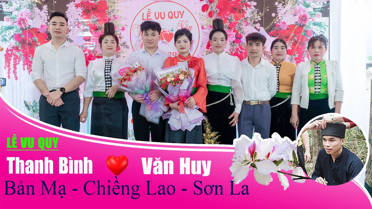 Lễ Vu Quy Thanh Bình & Văn Huy bản Mạ, Chiềng Lao