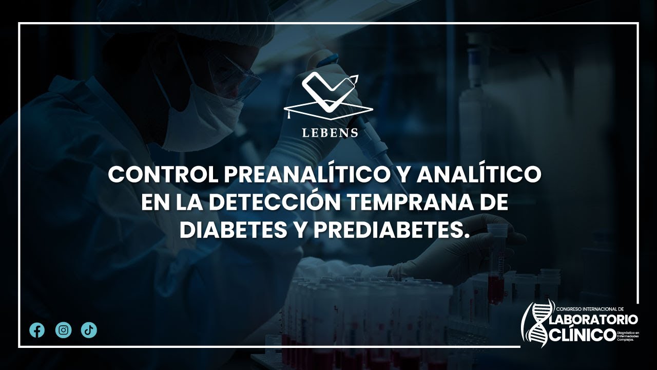 CONTROL PREANALÍTICO Y ANALÍTICO EN LA DETECCIÓNTEMPRANA DE DIABETES Y PREDIABETES.