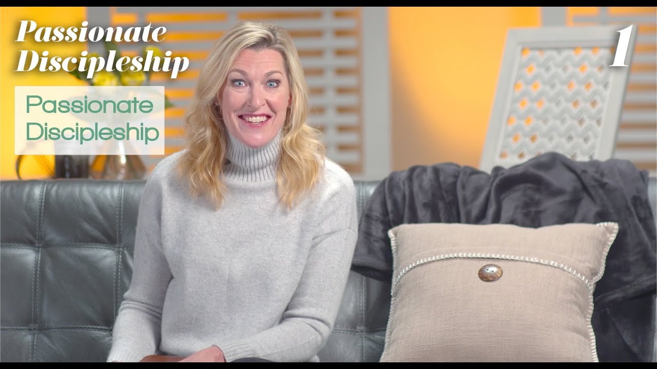 Passionate Discipleship Bible Study Talk 1: Passionate Discipleship