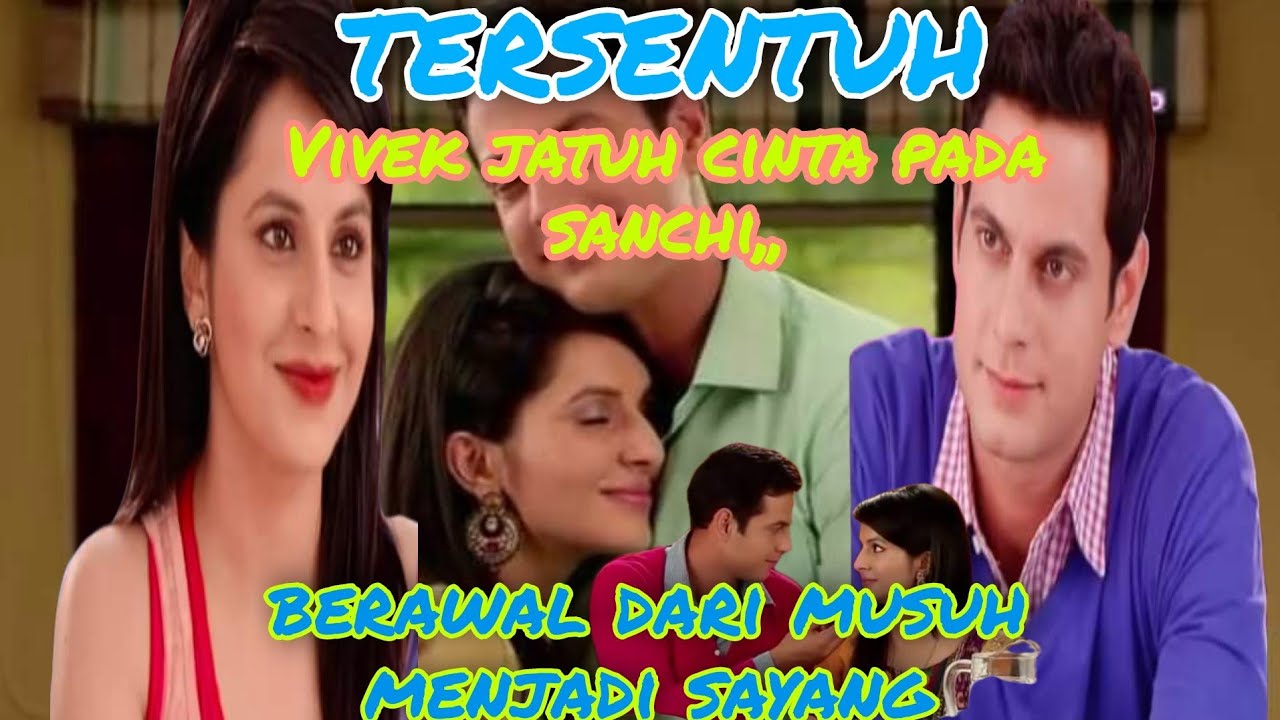sinopsis balika vadhu, tersentuh,Vivek jatuh cinta pada sanchi, berawal dari musuh menjadi syang