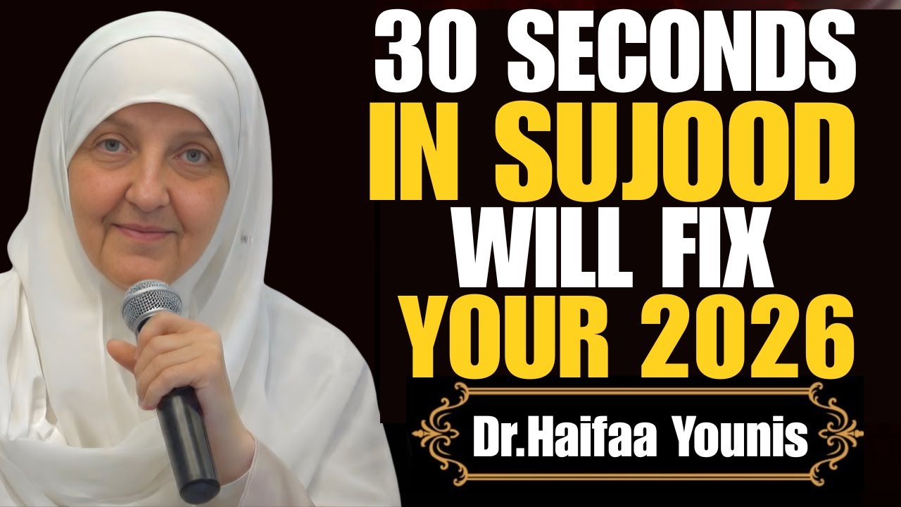 THE MIRACLE OF SUJOOD: Do This For 30 Seconds To Change Your 2026 | Dr. Haifaa Younis
