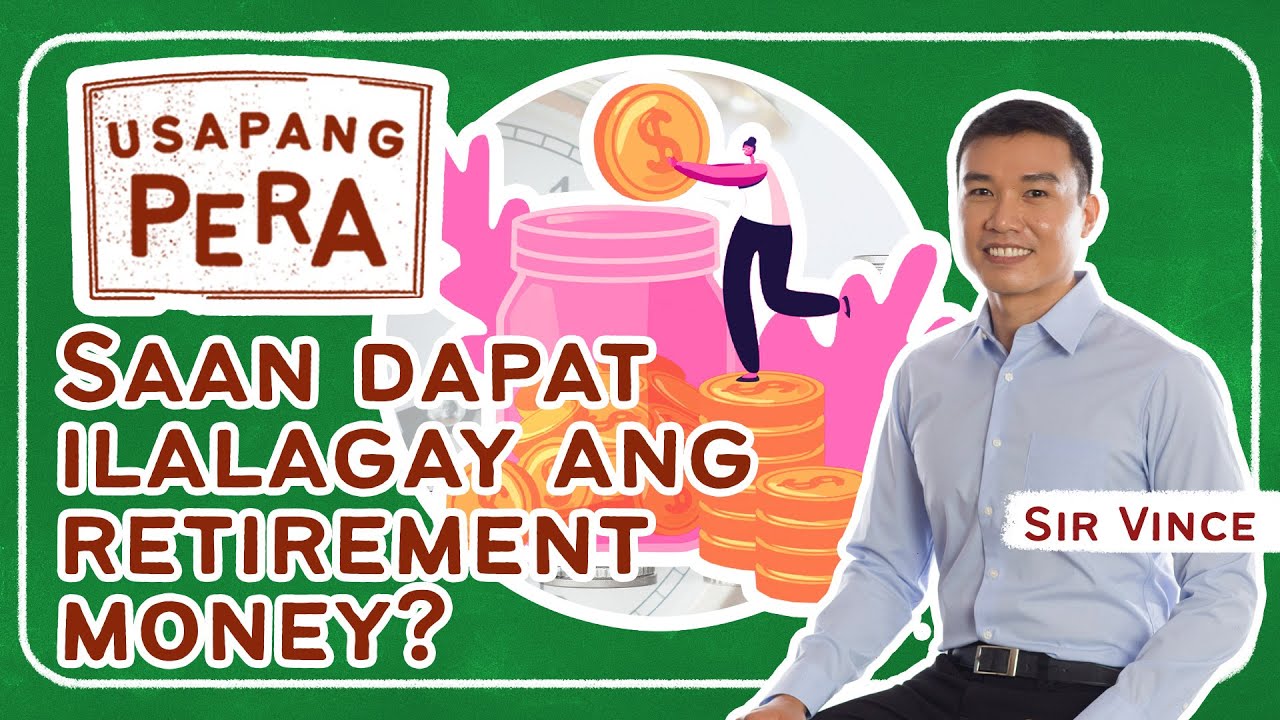 Vince Rapisura 1598: Saan dapat ilalagay ang retirement money?