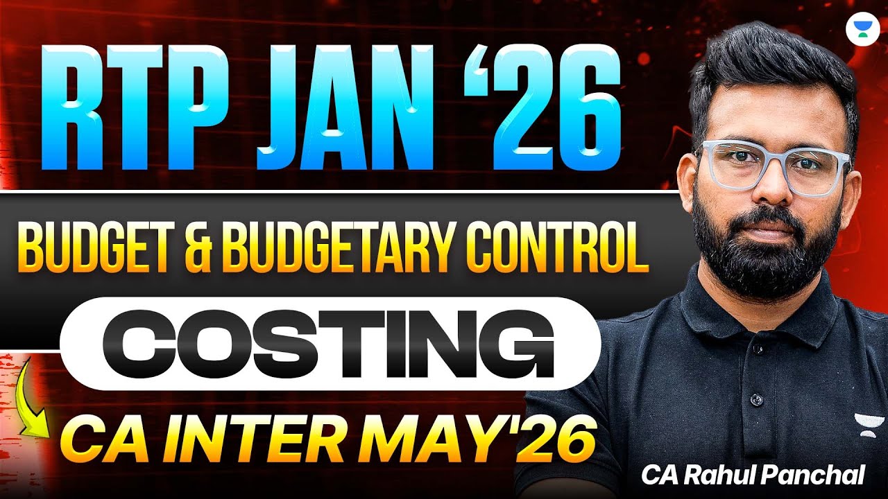 RTP Jan 2026 Budget & Budgetary Control | Costing CA Inter May'26 | CA Rahul Panchal