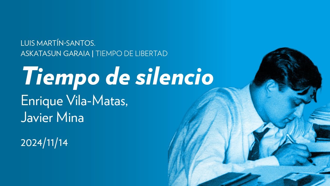 Tiempo de silencio; Enrique Vila-Matas, Javier Mina | San Telmo Museoa