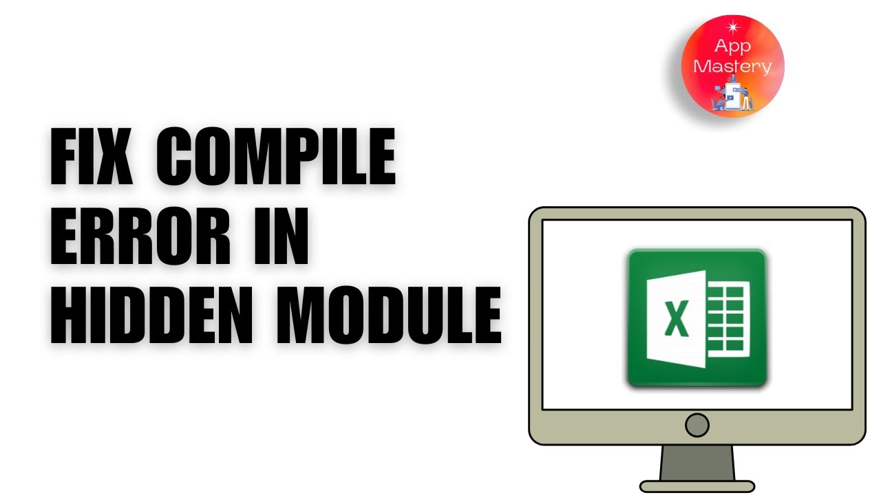 How to Fix Compile Error in Hidden Module in Excel