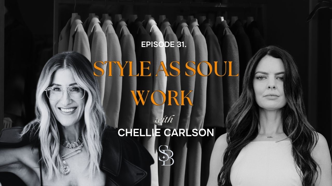 STYLE AS SOUL WORK | The Dharma of Dressing with Chellie Carlson