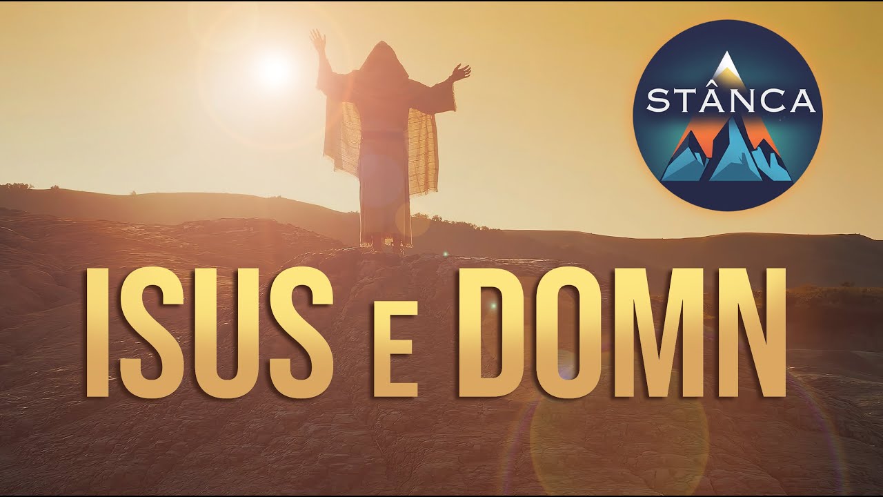 Isus e Domn -ST&Acirc;NCA