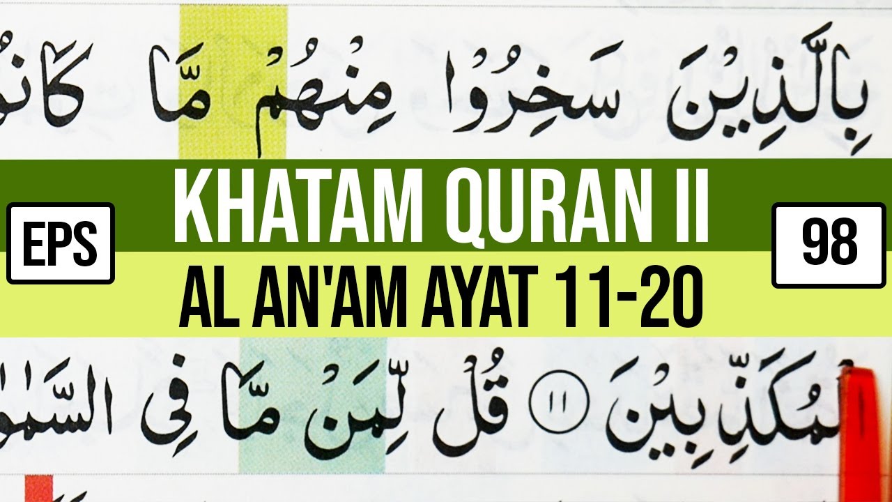 KHATAM QURAN II SURAH AL AN'AM AYAT 11-20 TARTIL  BELAJAR MENGAJI EP 98
