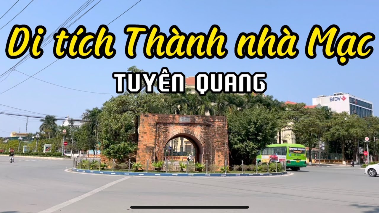 Review: Di tích Thành nhà Mạc Tuyên Quang (The Mac Citadel) I Tuyên Quang I Vietnam I Vũ Thắng