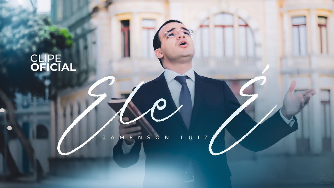 Jamenson Luiz - Ele É [ Clipe Oficial ]