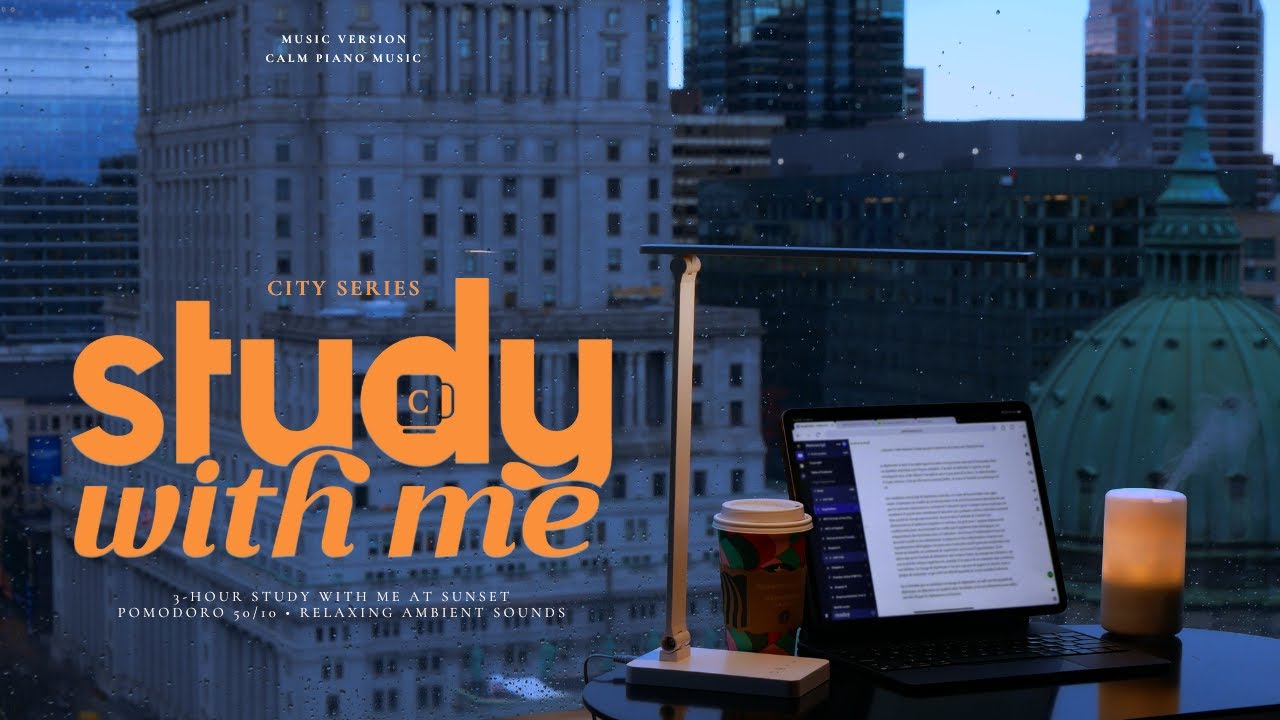 3-HOUR STUDY WITH ME 🌆 Calm Piano Music / City Series at Sunset / Pomodoro 50-10 [music ver.]