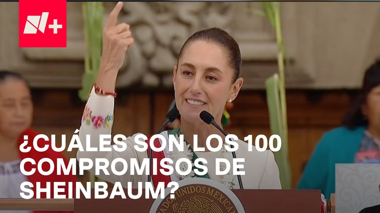 ¿Cuáles son los 100 compromisos de Gobierno de Claudia Sheinbaum? - En Punto