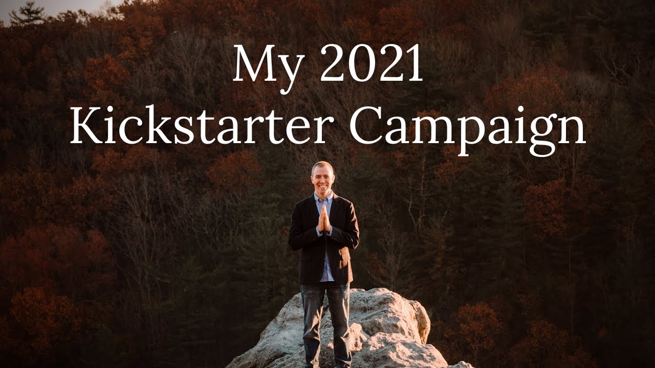 My 2021 Kickstarter Campaign