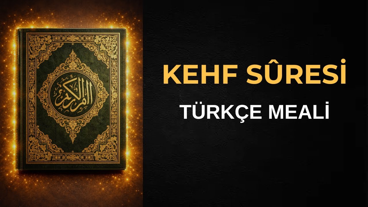 Kehf Suresi Türkçe Meali | 18. Sure | Kur'an-ı Kerim