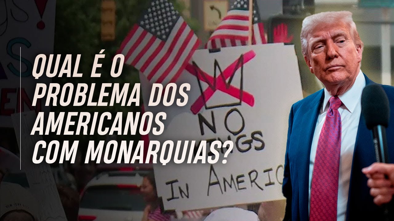 POR QUE OS ESTADOS UNIDOS ODEIAM TANTO MONARQUIAS? O QUE &Eacute; O MOVIMENTO &ldquo;NO KINGS&rdquo; CONTRA TRUMP?