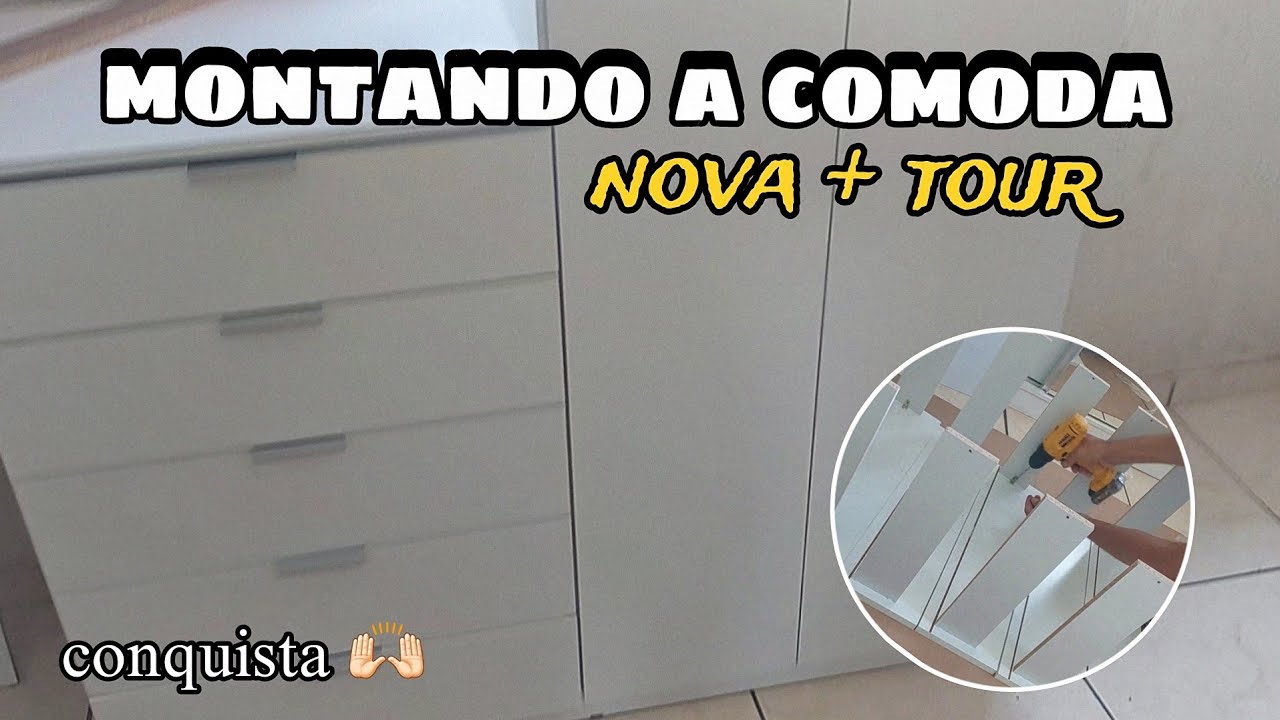 MONTANDO A CÔMODA NOVA E COLOCANDO NO LUGAR + TOUR COMPLETO