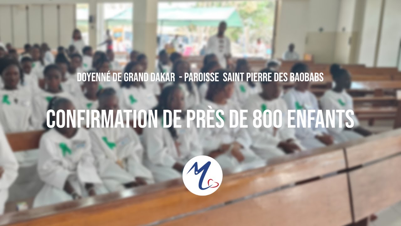 Doyenné de Grand Dakar - Messe de confirmation de près de 800 enfants