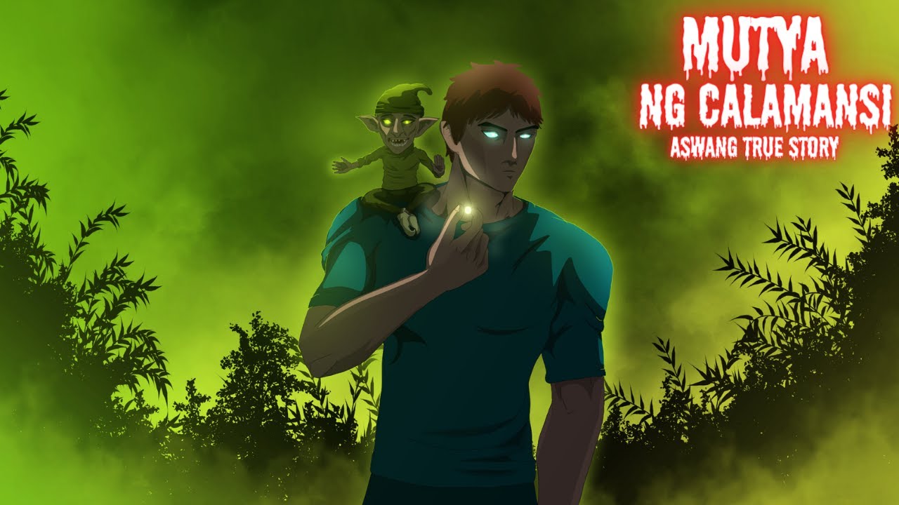 MUTYA NG CALAMANSI (Aswang True Story) *With Subtitles*
