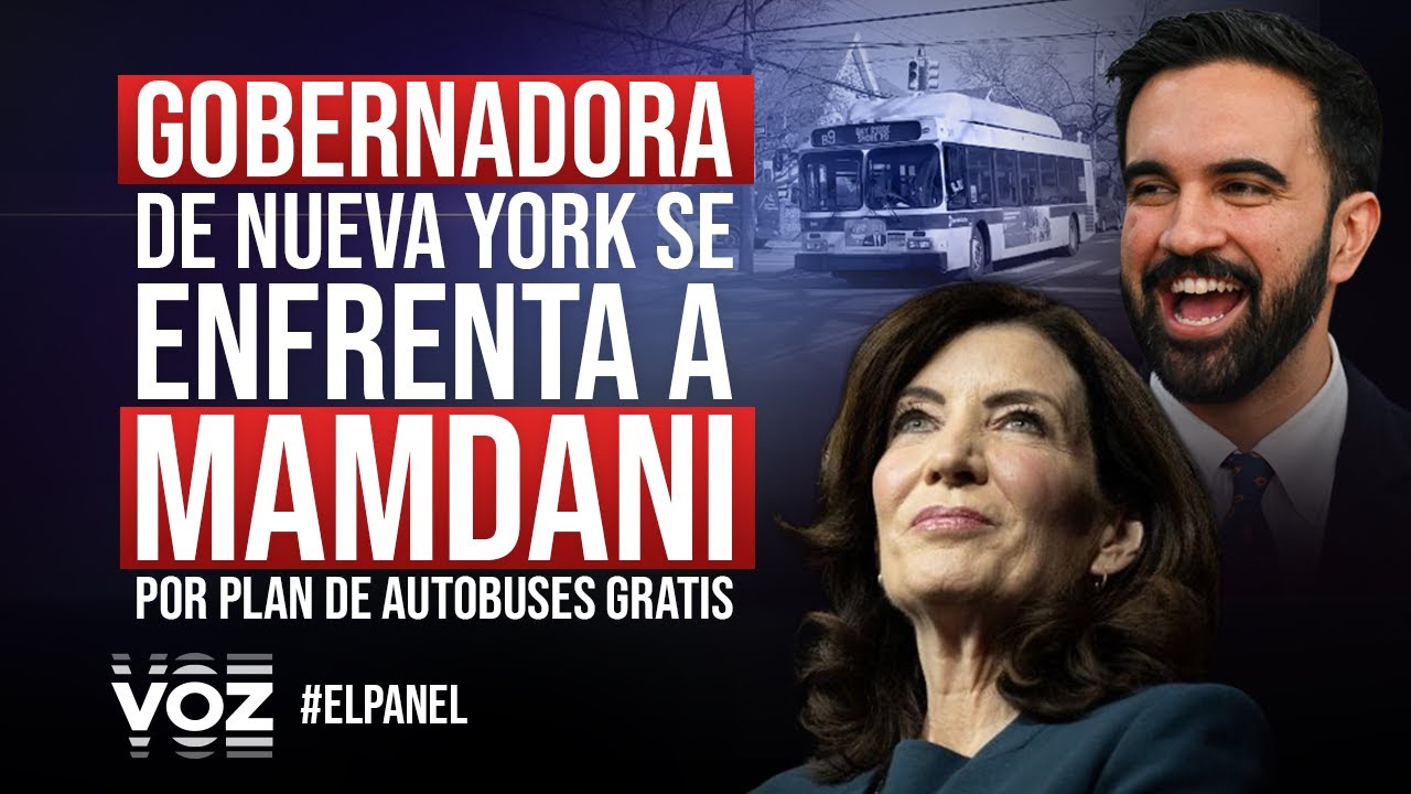 El Panel - Gobernadora de Nueva York se enfrenta a Mamdani por plan de autobuses gratis