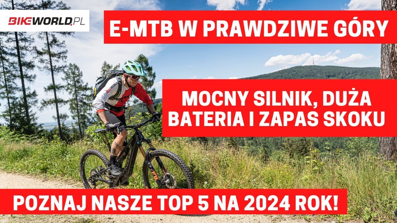 Elektryczny rower MTB w prawdziwe g&oacute;ry - jaki wybrać? Top 5 na 2024 rok!