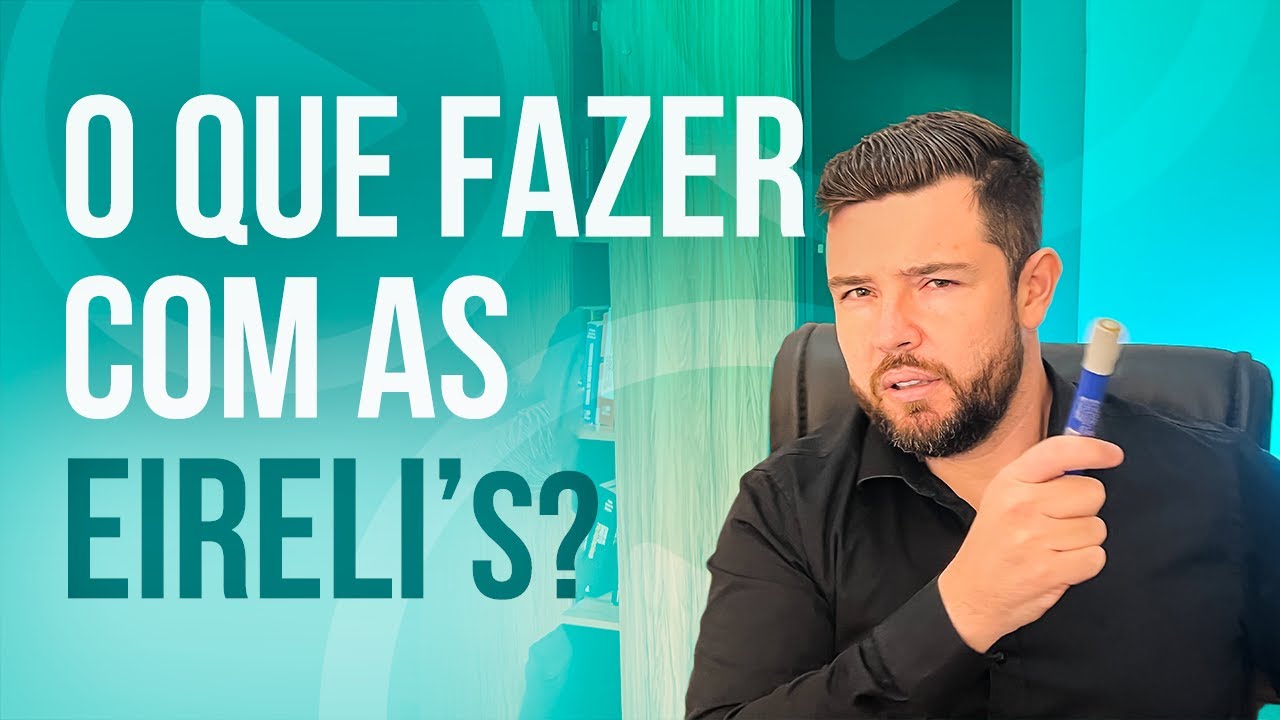 ⚠️O que fazer com as EIRELI&acute;s?