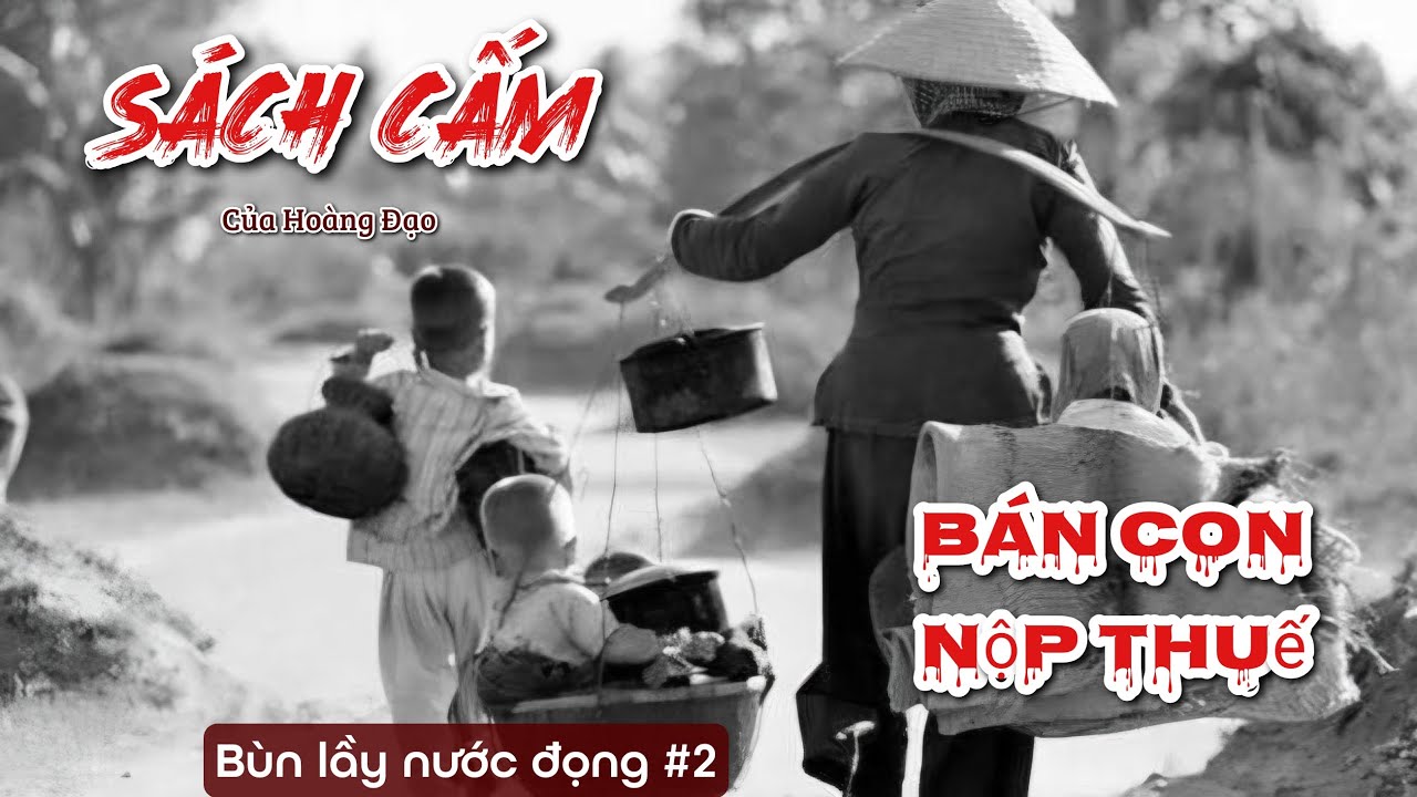 T2: Sách Cấm - Vì Sao Dân Ta Càng Làm Càng Nghèo? | Bùn Lầy Nước Đọng