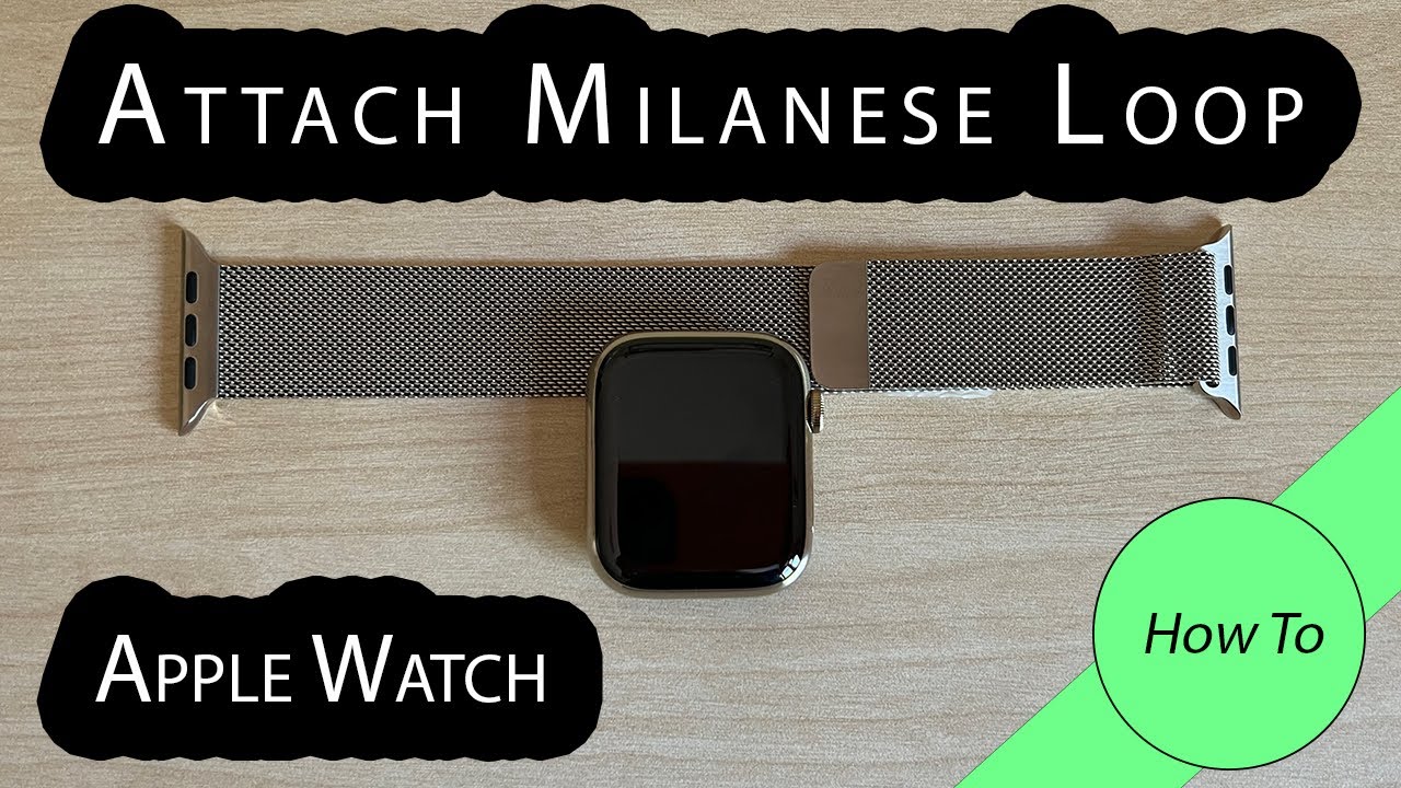 How to attach the Apple Watch Milanese Loop strap band - Quick & Easy Tutorial Guide