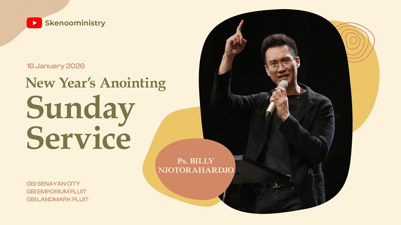 NEW YEAR'S ANOINTING SUNDAY SERVICE with Ps. Billy Njotorahardjo (Online Service | 18 JAN 2026)