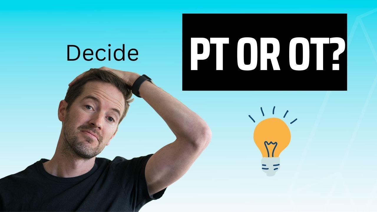 How I decided between PT and OT