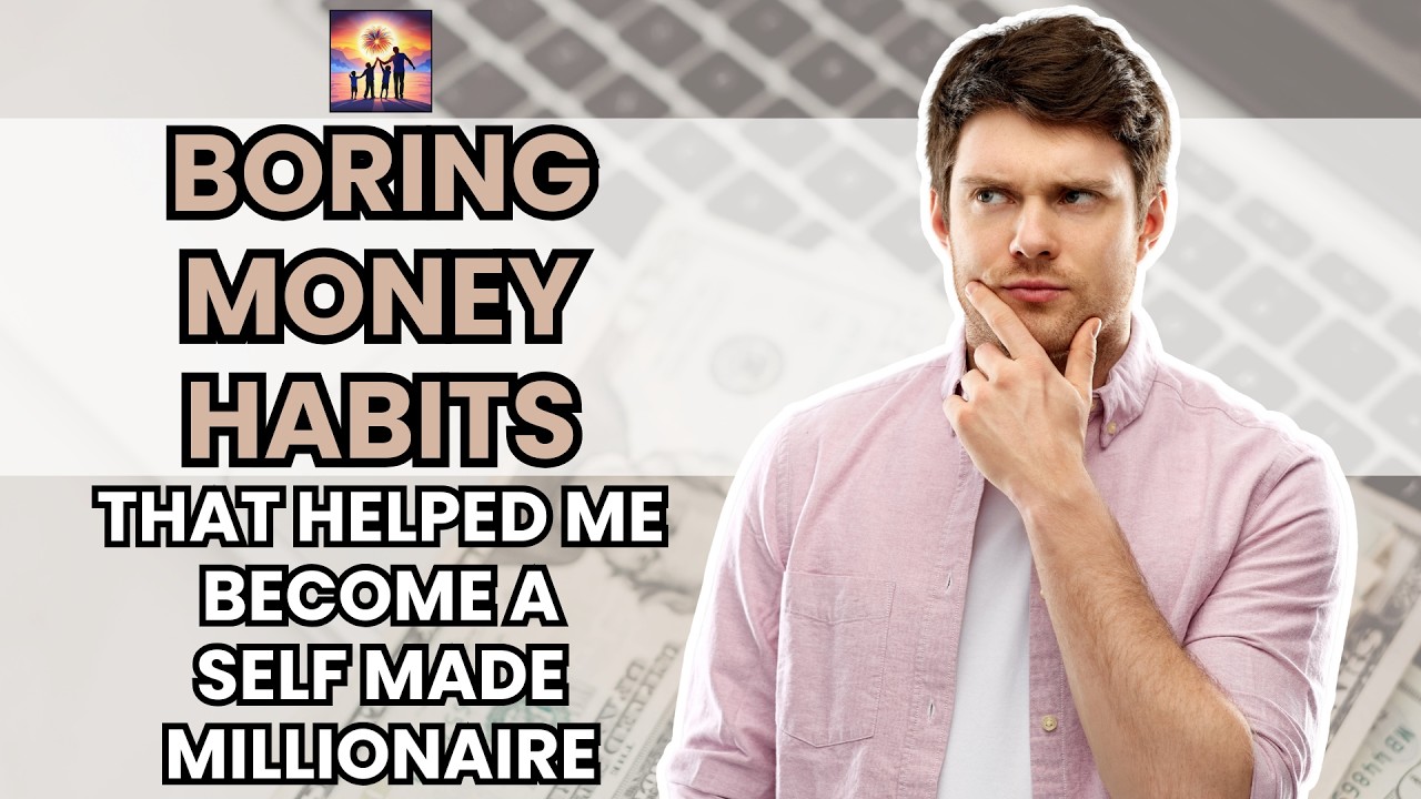 Boring Money Habits That Helped Me Become A Self Made Millionaire