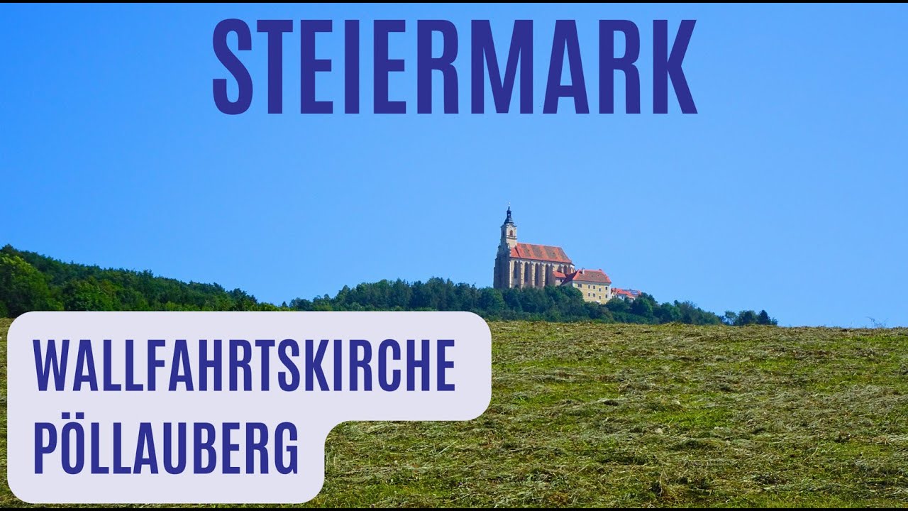 🌳 Wallfahrtskirche Pöllauberg/Steiermark