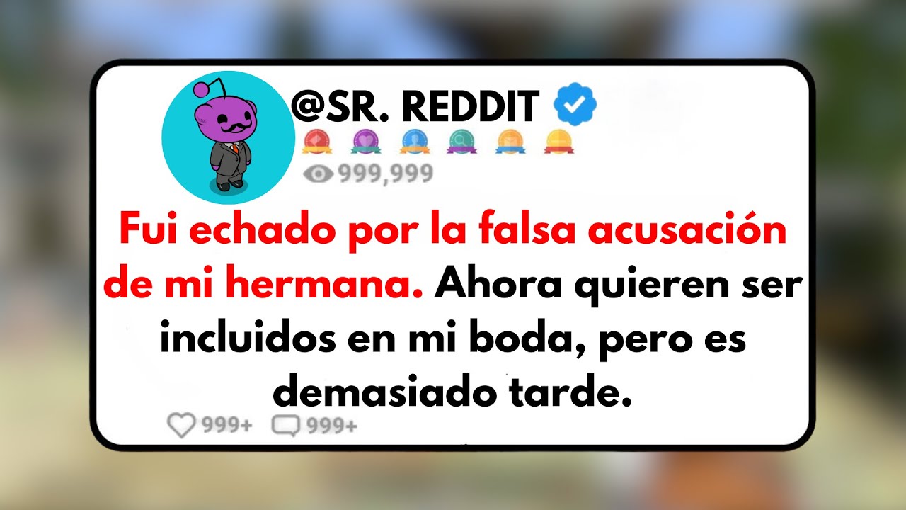 Fui echado por la falsa acusación de mi hermana. Ahora quieren ser incluidos en mi boda, pero es...