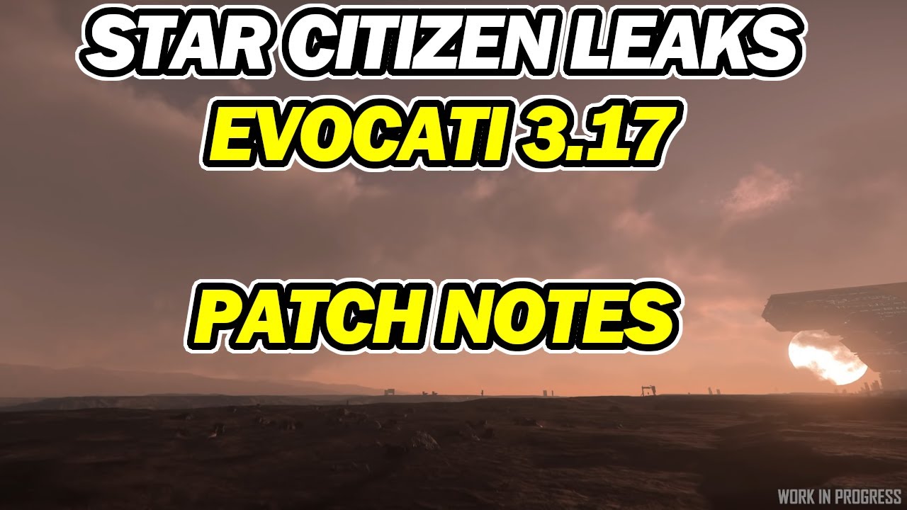 Star Citizen Leaks 3.17 IS HERE | Build A Evocati Patch Notes | Rivers, Coffee and Gadgets