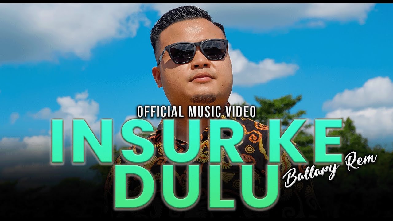 Insur Ke Dulu - Ballary Rem (Official Music Video)