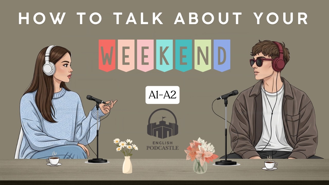 How to Talk About Your Weekend l Easy English Practice l English Podcastle