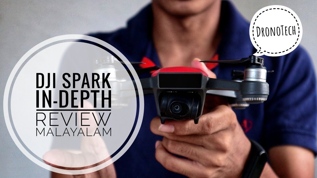 DJI SPARK IN-DEPTH REVIEW MALAYALAM| DJI DRONES | DRONOTECH