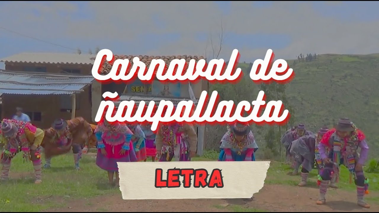 🌹 CARNAVAL DE ÑAUPALLACTA 🌹 - Hatun Sunqu de Ñaupallacta - LETRA