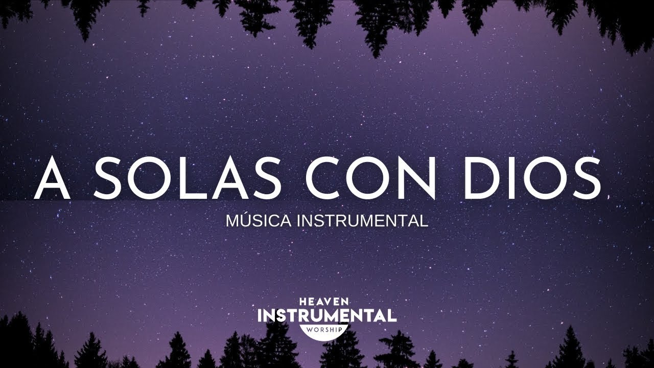 🌌🙇🏻&zwj;♂️M&uacute;sica Cristiana Instrumental / A Solas Con Dios🙇🏻&zwj;♂️🌌