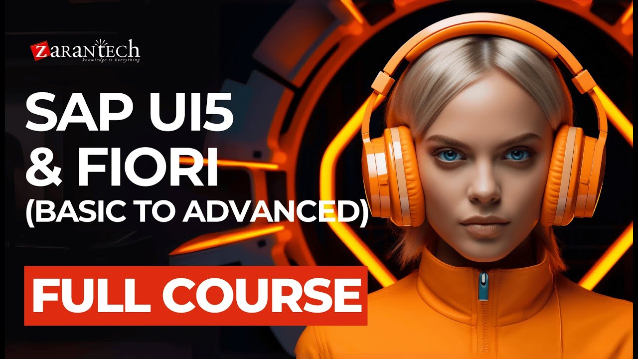 SAP UI5 & Fiori (Basic to Advanced) - Full Course | ZaranTech