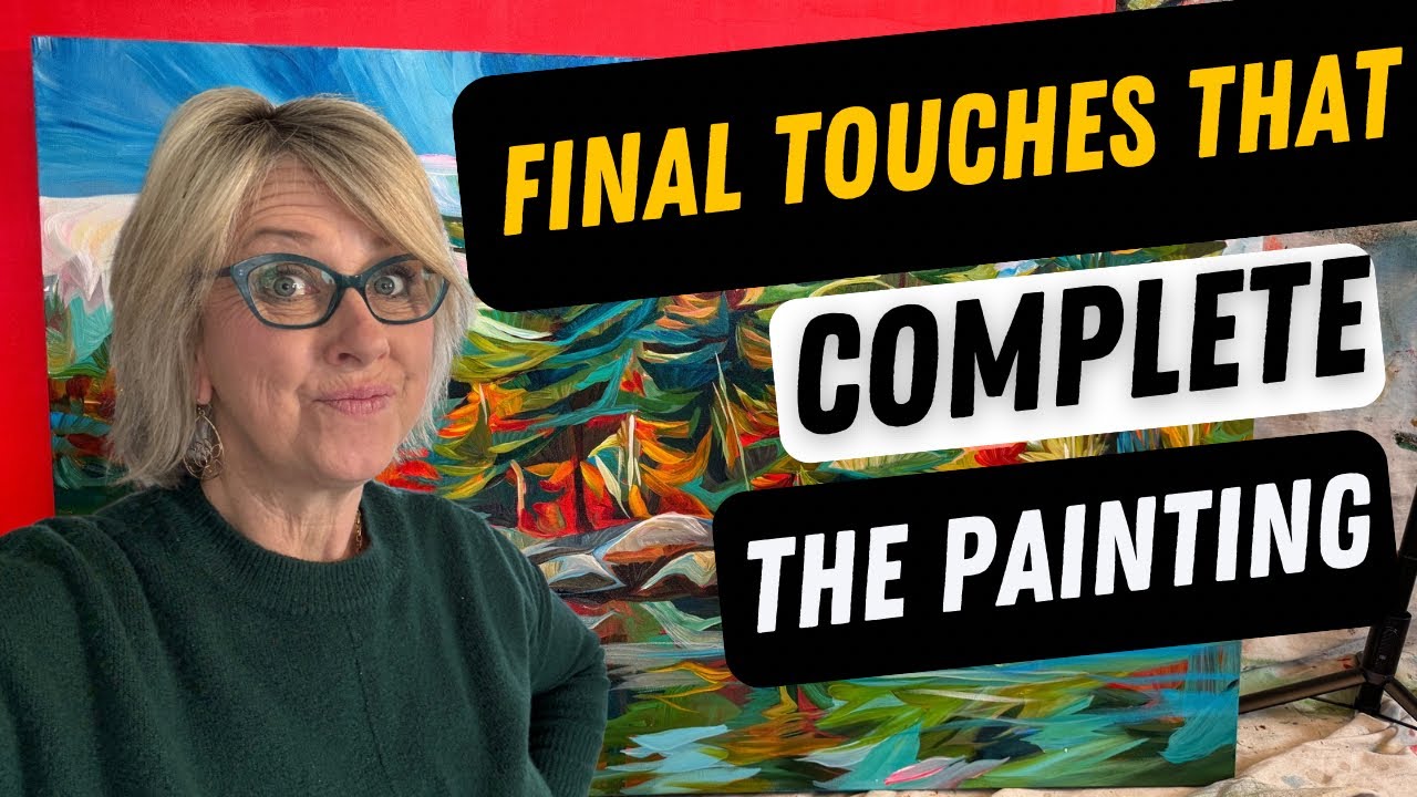 Satisfying Final Touches That COMPLETE the Painting!