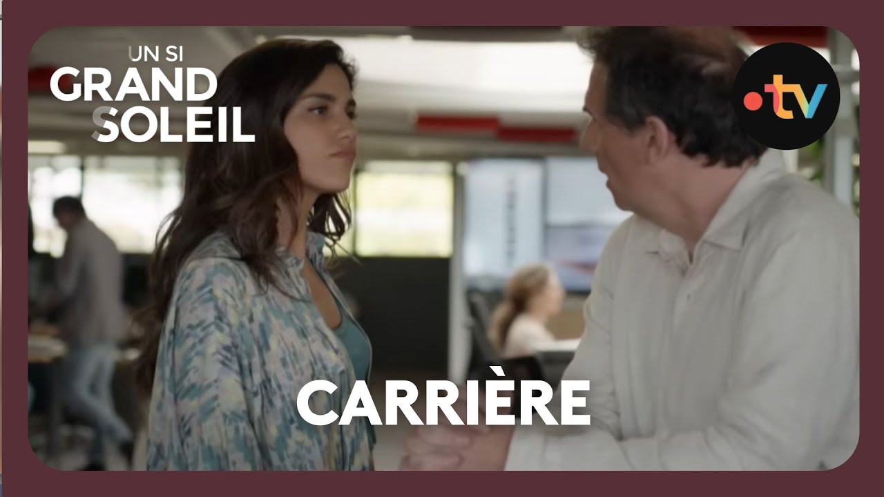 Un si grand soleil - Episode 703 (Saison 3) | Carrière
