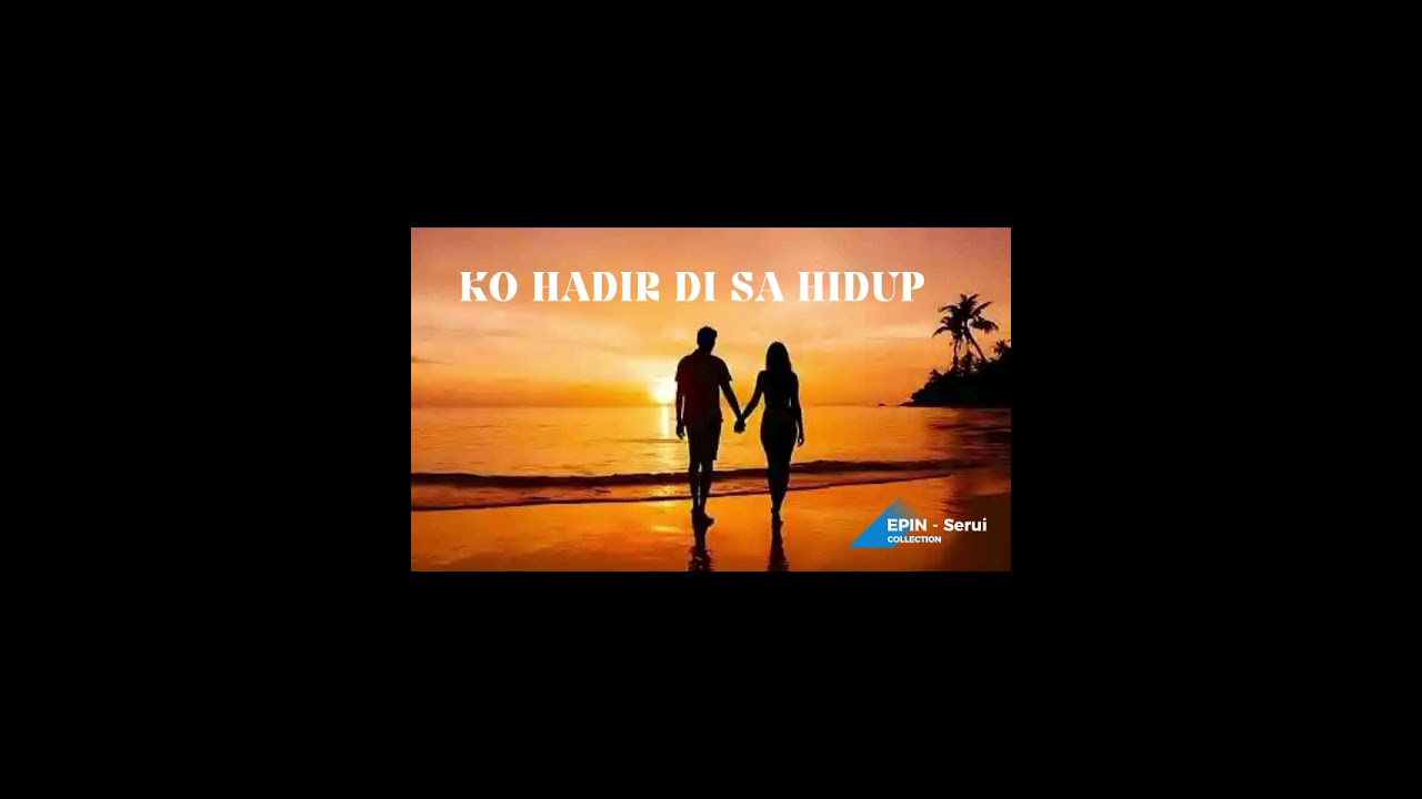KO HADIR DI SA HIDUP 
